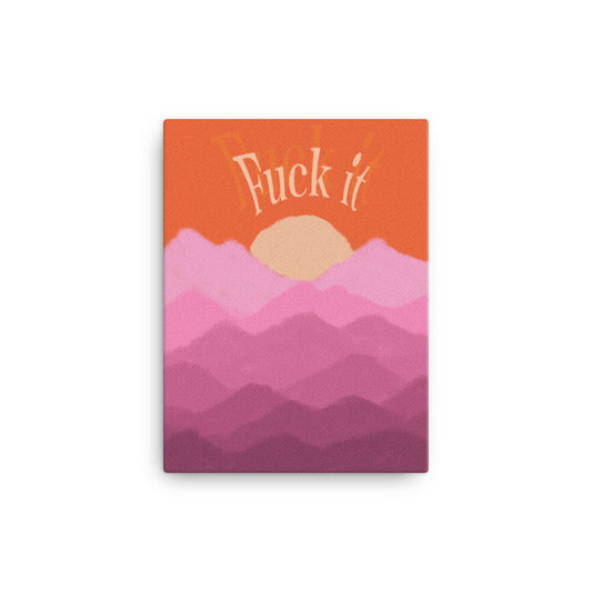 Leinwand Fuck It