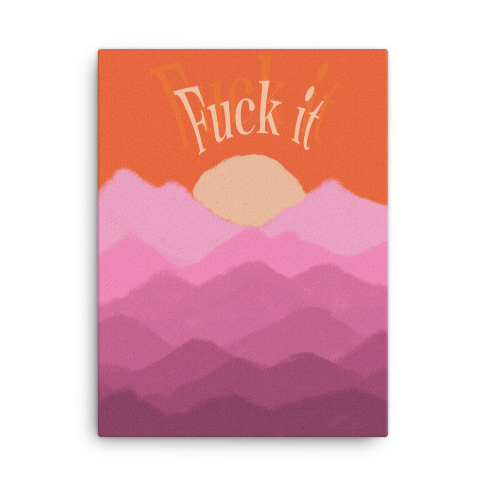 Leinwand Fuck It